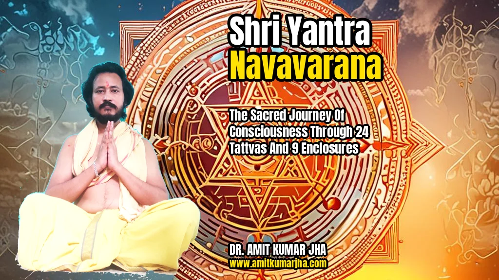 shri yantra navavarana the sacred journey of consciousness through 24 tattvas and 9 enclosures