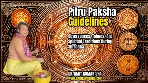 pitru paksha guidelines observances taboos and spiritual traditions during shraddha